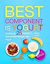 The best component is Yogurt. Cookbook: 25 perfect homemade recipes with yogurt.