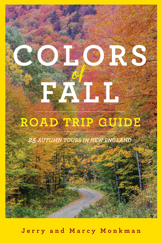 Colors of Fall Road Trip Guide: 25 Autumn Tours in New England (Paperback)