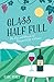 Glass Half Full: The Ups and Downs of Vineyard Life in France (Caro Feely Book 3)