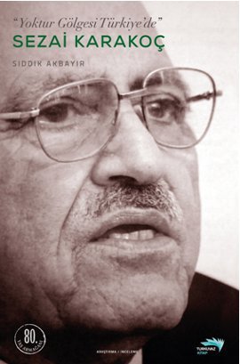 Yoktur Gölgesi Türkiye'de: Sezai Karakoç