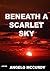 Beneath a Scarlet Sky