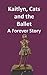 Kaitlyn, Cats and the Ballet: A Forever Story (Children stories)