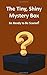 The Tiny, Shiny Mystery Box...
