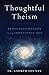 Thoughtful Theism: Redeemin...