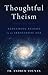 Thoughtful Theism by Andrew Younan