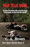 Dead Texas Roads: Torn Apart Series Book 2