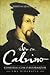 Sou eu, Calvino - Conversas com o Reformador - Uma Biografia
