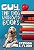 Guy, The Dog Who Loved Books