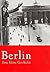 Berlin: Eine kleine Geschichte