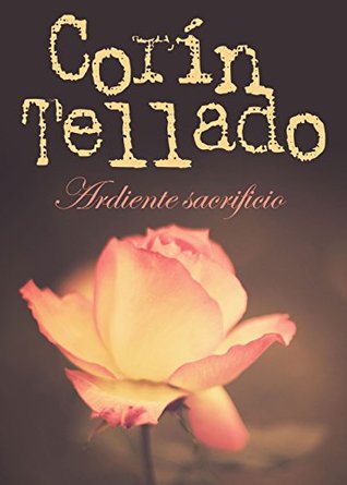 Ardiente sacrificio (Kindle Edition)