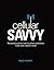 Cellular Savvy, the Essential Guide for Improving Cellular Pe... by Rod Perry