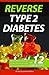 Diabetes: Reverse type 2 diabetes, lower your blood sugar, and live a healthier life in 12 simple steps (Diabetes, Type 2 Diabetes, Blood Sugar, Sugar, Insulin, Fat, Diet, Unhealthy Diet, Book 5)