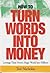 How to Turn Words into Mone...