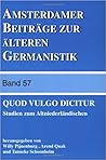 Quod Vulgo Dicitur: Studien zum Altniederländischen (Amsterdamer Beiträge zur älteren Germanistik, 57) (Dutch Edition)