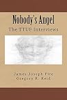Nobody's Angel: The TTUF Interviews Nobody's Angel: The TTUF Interviews
