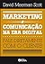 Marketing e comunicação na era digital; Fale diretamente com o cliente! (Portuguese Edition)