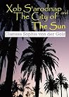 Xob S'arodnap And The City Of The Sun Xob S'arodnap And The City Of The Sun