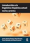 Introducción a la lingüística hispánica actual: teoría y práctica (Routledge Introductions to Spanish Language and Linguistics) (Spanish Edition)