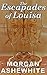 The Escapades of Louisa