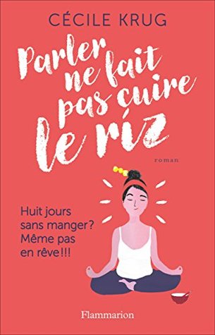 Parler ne fait pas cuire le riz (Kindle Edition)