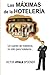 Las Máximas de las Hotelería (Spanish Edition)