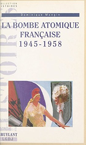 La bombe atomique française, 1945-1958 (Histoires) (French Edition)