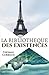 La bibliothèque des existences