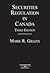 Securities Regulation in Canada by Mark R. Gillen