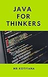Java For Thinkers: Master The Art Of Programming