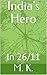 India's Hero by M.K.