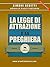 La Legge di Attrazione e la...