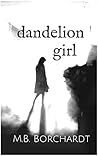 Dandelion Girl Part Three (Dandelion Girl #3)