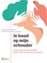 Je hand op mijn schouder : goede zorgverlening bij NAH gezien door de ogen van een patiënt