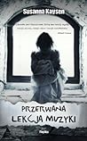 Przerwana lekcja muzyki by Susanna Kaysen