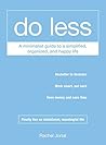 Do Less: A Minimalist Guide to a Simplified, Organized, and Happy Life Book cover for Do Less: A Minimalist Guide to a Simplified, Organized, and Happy Life