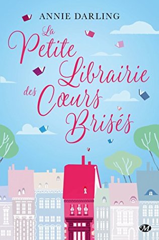 La Petite Librairie des cœurs brisés (Lonely Hearts Bookshop #1)