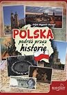 Polska podróż przez historię Polska podróż przez historię