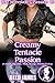 Creamy Tentacle Passion (The Werewolf's Passion 13): (A Harem, Succubus, Witch, Menage, Monster Erotica)