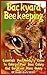 Backyard Beekeeping: Essentials You Need To Know To Enlarge Your Bees Colony And Get Even More Honey