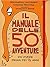 Il manuale delle 50 avventure da vivere prima dei 13 anni