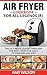 Air Fryer Cookbook For Legends: The Ultimate Guide Through Best Selected Quick And Easy To Prepare Recipes Delicious Addition To Your Everyday Life (Bake, ... low calories, healthy meal, meat, SERIES 5)
