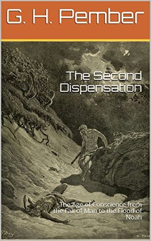 The Second Dispensation: The Age of Conscience from the Fall of Man to the Flood of Noah