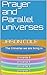 Prayer and Parallel universes: Could there also be Parallel Heavens?