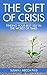 The Gift of Crisis: Finding...