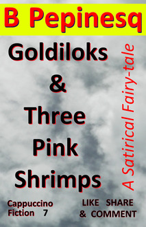 Goldiloks and Three Pink Shrimps (Cappuccino Fiction, # 7)
