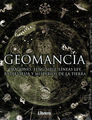 Geomancia: Dragones, Feng Shui, Lineas De Ley, Radiestesia