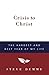 Crisis to Christ: The Hardest and Best Year of My Life