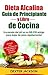Dieta Alcalina Guía para principiantes y Libro de Cocina (Spanish Edition): ¡La escala del pH es su MEJOR amigo para bajar de peso rápidamente!