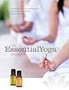 The EssentialYoga Program: Creating Monthly Workshops Introducing doTERRA Essential Oils The EssentialYoga Program: Creating Monthly Workshops Introducing doTERRA Essential Oils