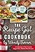 The Recipe Gal Cookbook: A collection of my favorite sugar-free, gluten-free recipes